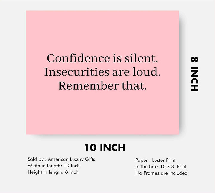 Confidence Is Silent-Insecurities Are Loud-Inspirational Quotes Wall Sign-10 x 8" Modern Typographic Print-Ready to Frame. Motivational Home-Office-School Decor. Great Inspiring Poster for Teens!
