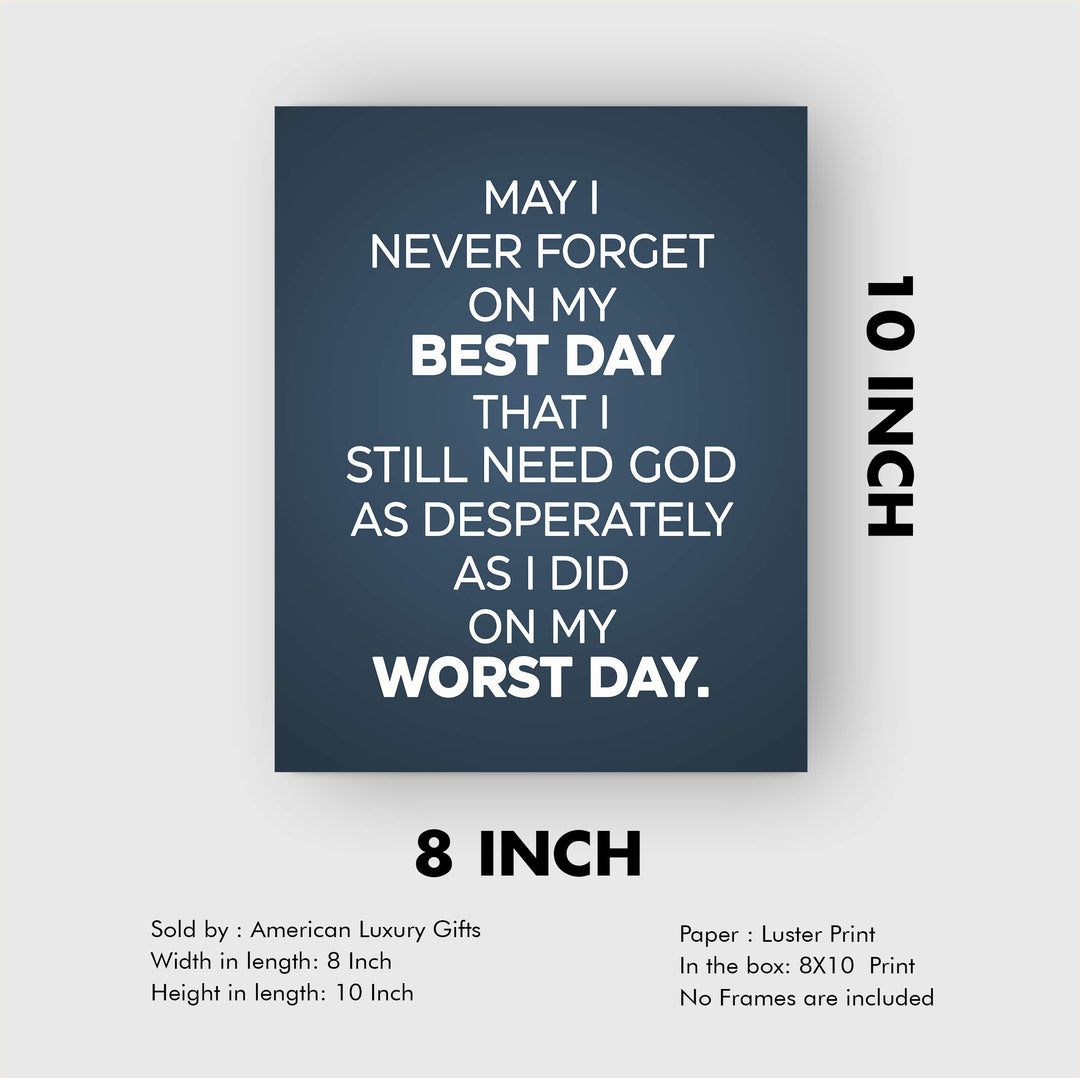 Never Forget On My Best Day-Still Need God Inspirational Quotes Wall Art-8x10" Modern Christian Print-Ready to Frame. Typographic Design. Positive Home-Office-Church Decor. Great Gift of Faith!