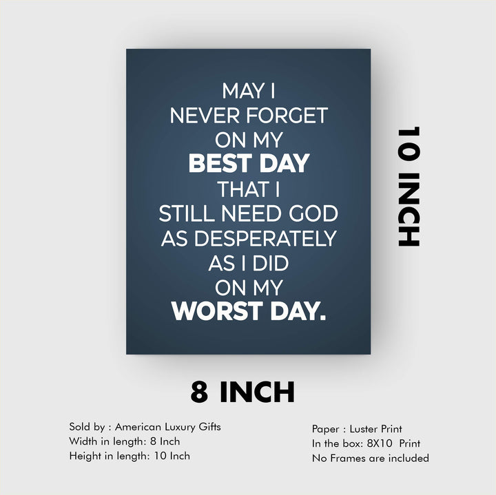 Never Forget On My Best Day-Still Need God Inspirational Quotes Wall Art-8x10" Modern Christian Print-Ready to Frame. Typographic Design. Positive Home-Office-Church Decor. Great Gift of Faith!