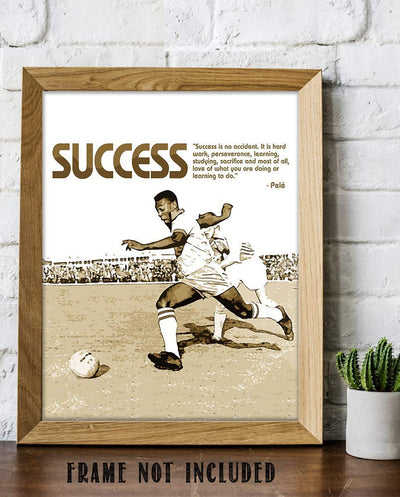 Pele' Quotes Wall Decor-"Success Is No Accident"-Motivational Wall Art- 8 x 10"