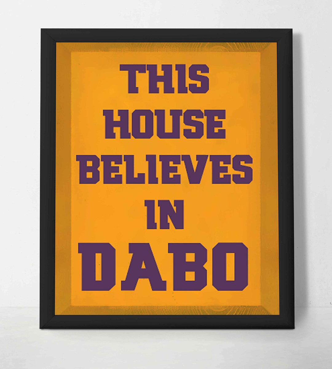 This House Believes in Dabo- Humorous Dabo Swinney Inspired Wall Print- 8 x 10" - Ready to Frame. Ideal Wall Decor for Home-Office-Sports Bar-Tailgating. Perfect Gift for Clemson Football Fans!