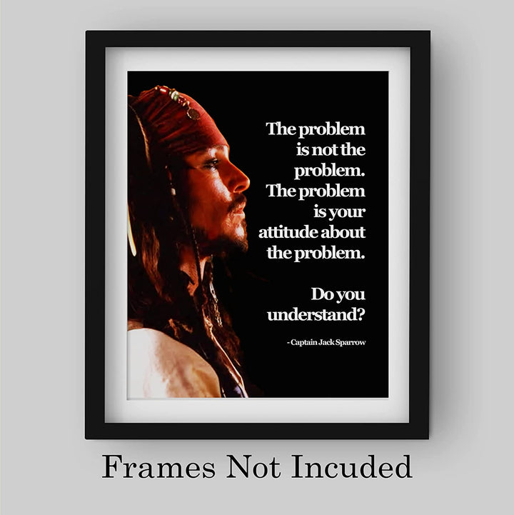 Jack Sparrow Quotes-"The Problem Is Your Attitude About the Problem"-8 x 10"