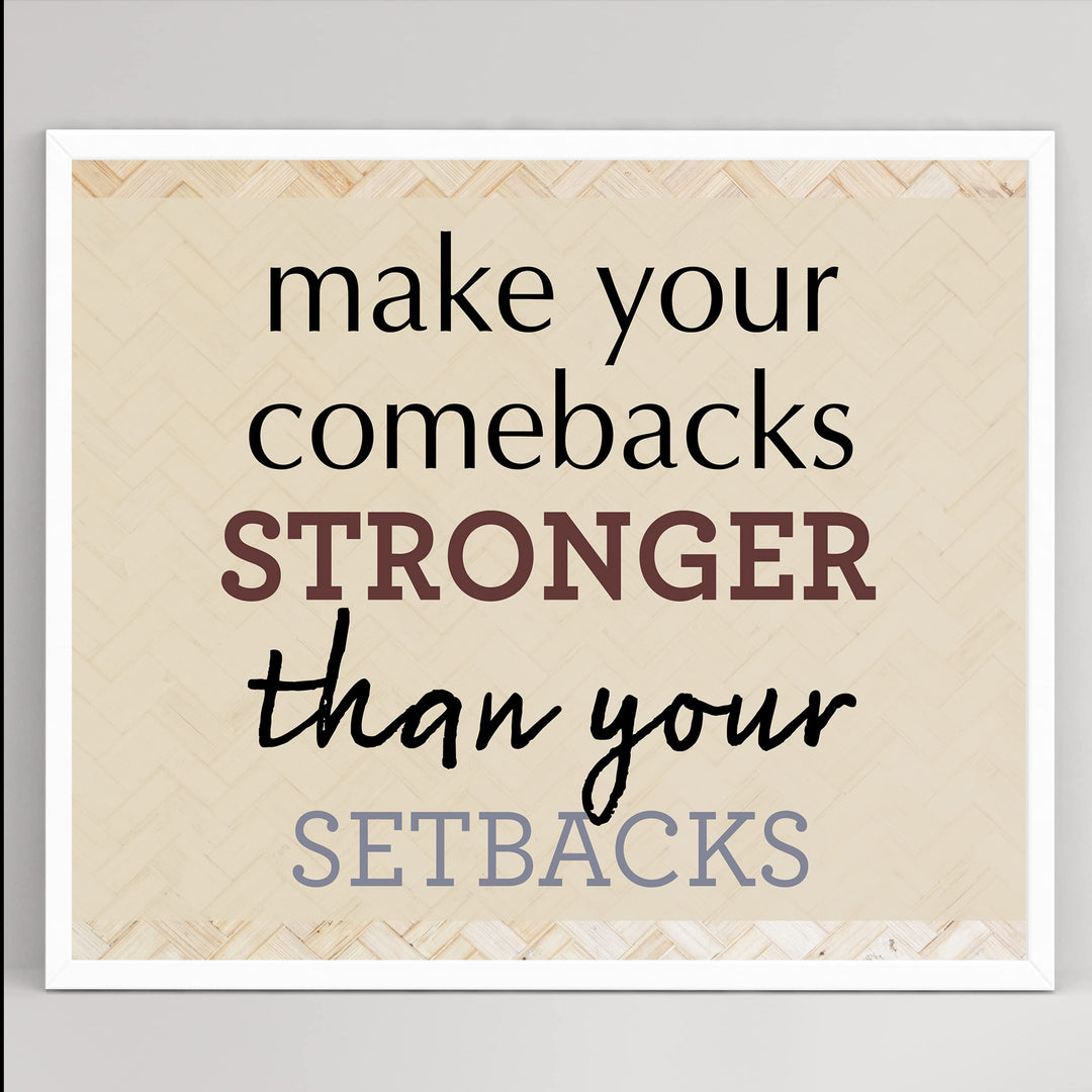 Make Your Comebacks Stronger Than Setbacks-Motivational Quotes Wall Art Print -10 x 8" Ready to Frame. Inspirational Home-Office-Classroom-Teen-Success Decor. Perfect Sign For Teachers &amp; Graduates!