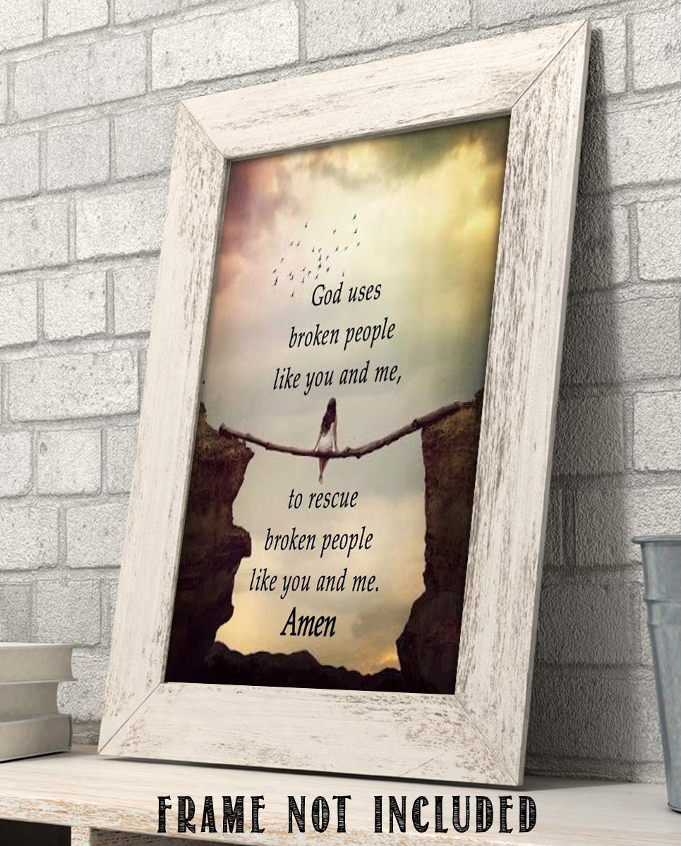 God Use Broken People Like You and Me- Amen- Spiritual Wall Art- 8x10"- Inspirational Wall Print-Ready to Frame. Home D?cor, Office D?cor- School Addition. Inspiring &amp; Encouraging Message for ALL!