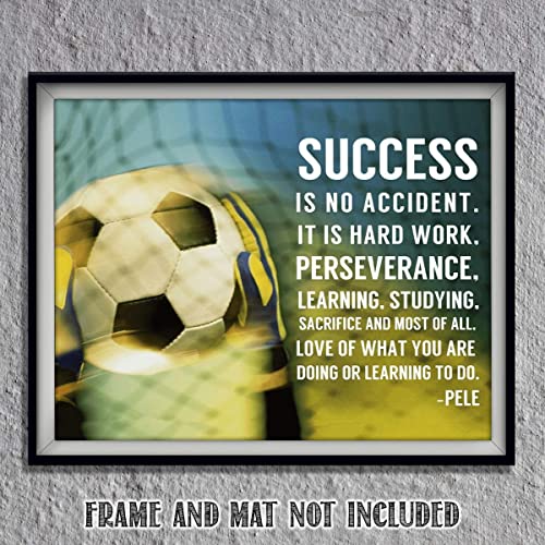 "Success Is Hard Work & Perseverance"- Pele' Quotes-Motivational Wall Art-8 x 10"