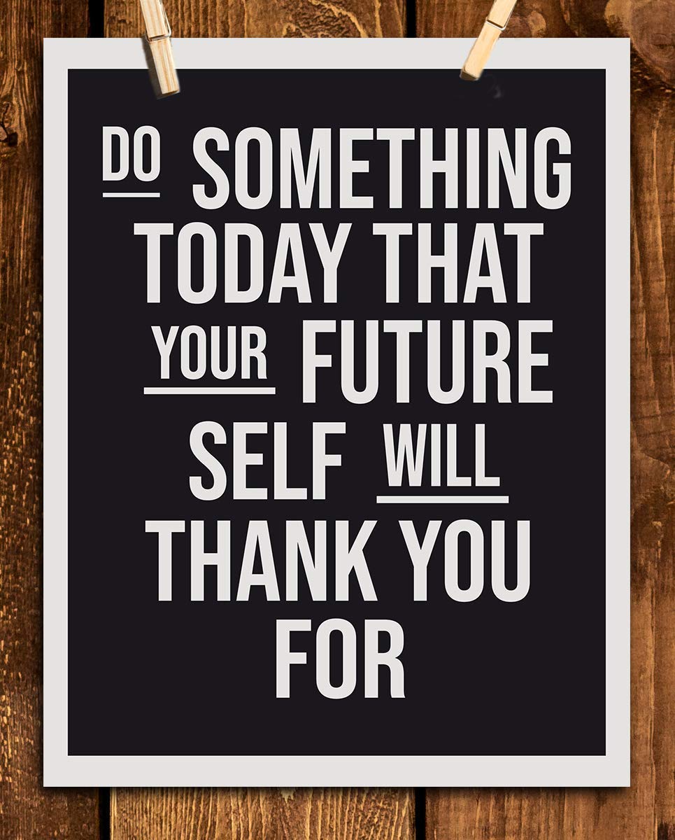 Do Something Today Your Future Self Will Thank You-Life Quotes Wall Art - 8 x 10" Modern Typographic Print-Ready to Frame. Inspirational Home-Studio-Office-Gym D?cor. Life Lesson-Take Care of Self!