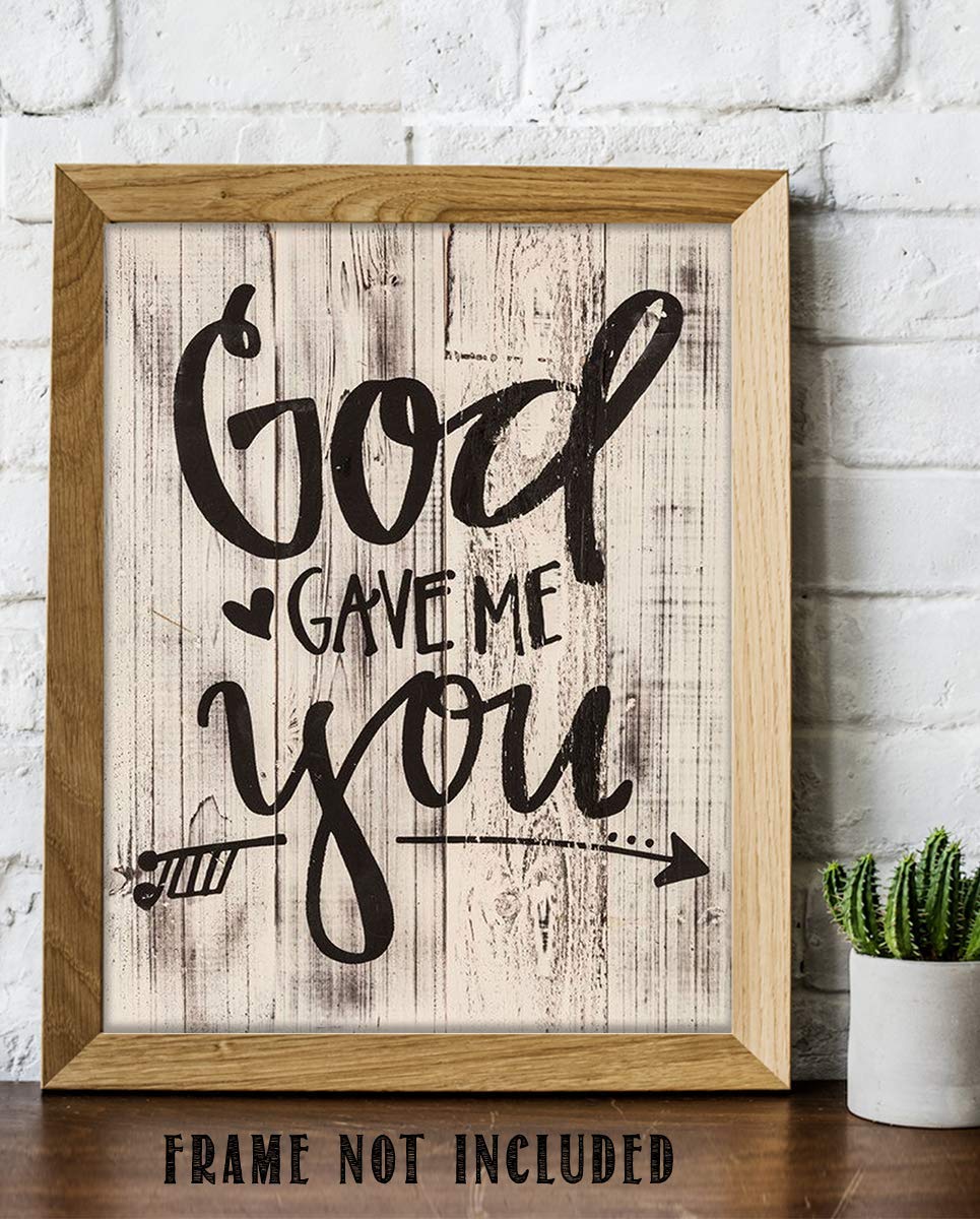God Gave Me You- Wood Sign Replica Print- 8 x 10" Family Wall Art Print- Ready to Frame. Home-Decor. Heartfelt Gift For Your Loved Ones! Perfect For Spouse or Best Friends. Anniversary-Wedding Gift.