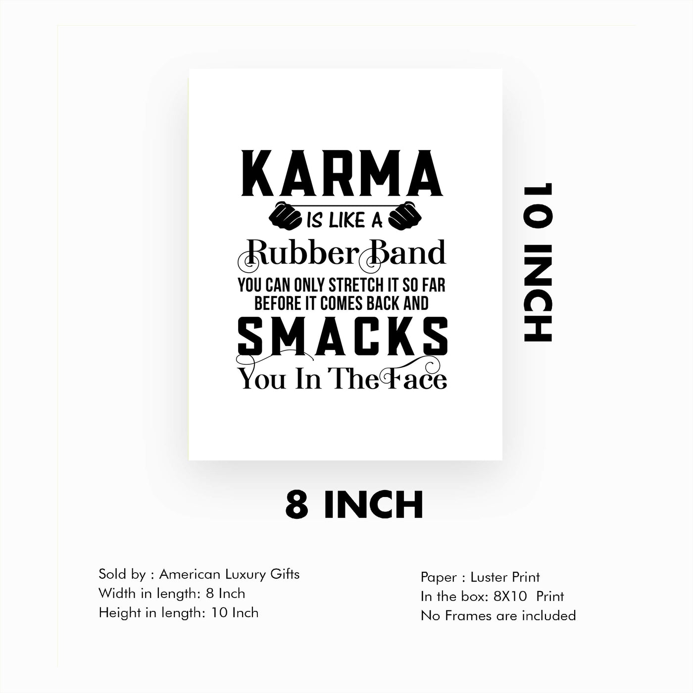 Karma Is Like A Rubber Band-Can Only Stretch So Far Funny Quotes Wall Art Sign -8 x 10" Sarcastic Poster Print-Ready to Frame. Humorous Home-Studio-Office-Desk Decor. Great Advice and Fun Gift!