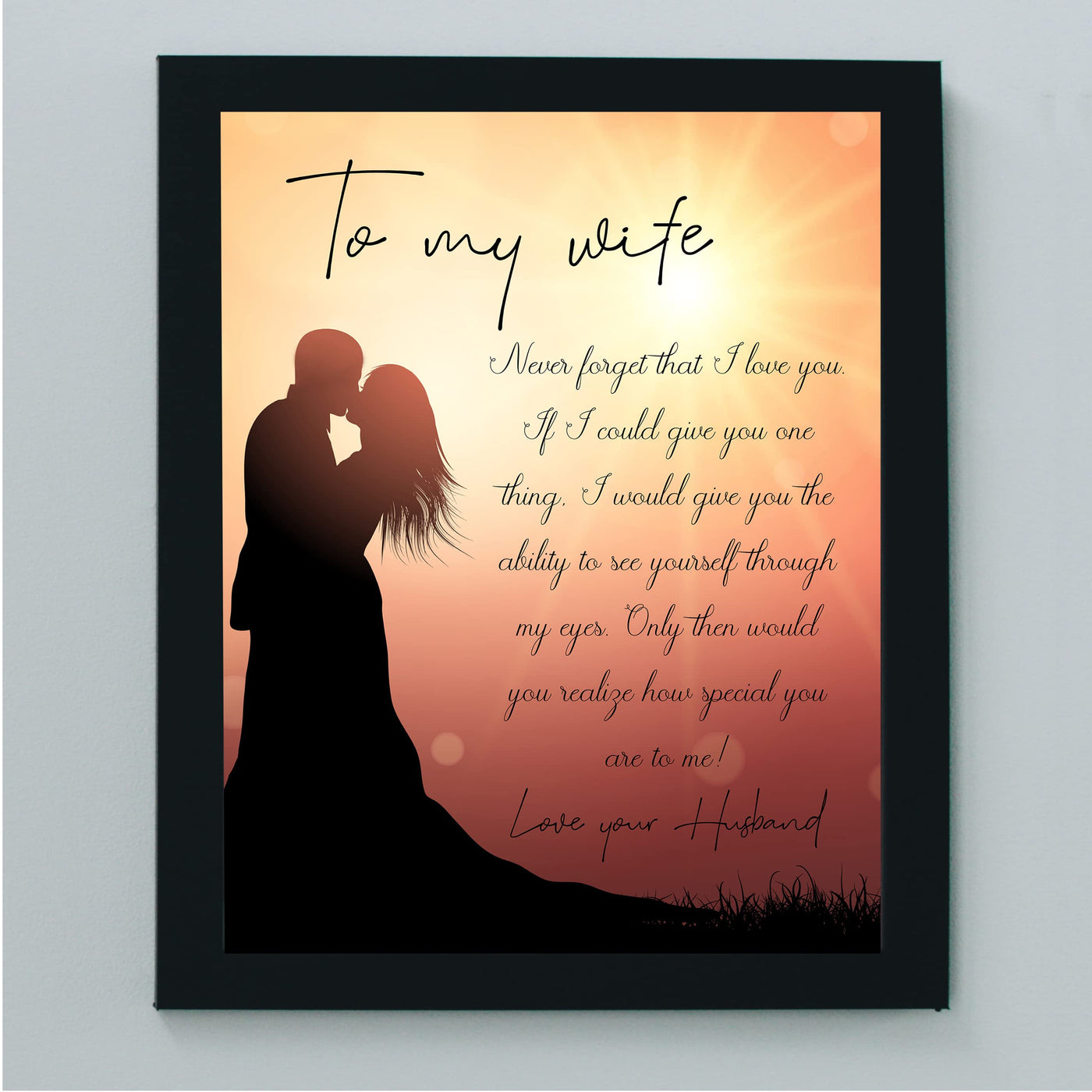 To My Wife-Never Forget I Love You Marriage Quotes Wall Art Decor -8 x10" Sunset Picture w/Couple Silhouette Image -Ready to Frame. Perfect for Spouses & Newlyweds. Great Wedding-Anniversary Gift!