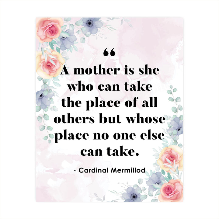 A Mother Is She Who Can Take the Place of All Others-Inspirational Family Wall Art-8 x 10" Floral Wall Print-Ready to Frame. Loving Home-Office-Church Decor. Lifetime Keepsake Gift for All Mothers!