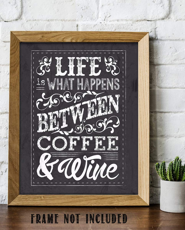 Life Happens Between Coffee &amp; Wine- 8 x 10" Print Wall Art- Ready to Frame. Home D?cor, Coffee Decor &amp; Kitchen Wall Decor. Perfect Gift- Art Decoration for Coffee Bar &amp; Wine Lovers.