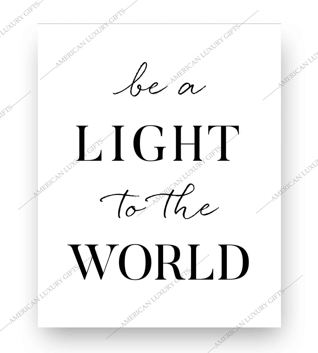 Be a Light to the World-Inspirational Quotes Wall Art-8 x 10" Spiritual Typographic Poster Print-Ready to Frame. Positive Home-Office-Christian-Classroom Decor. Great Gift of Motivation for All!