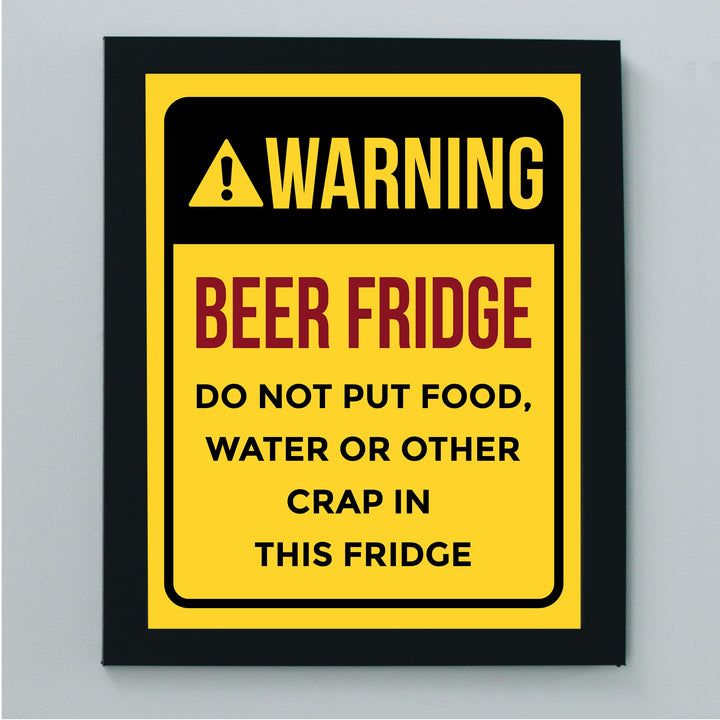 Warning - Beer Fridge Funny Beer &amp; Alcohol Sign -8 x 10" Rustic Home Bar Wall Art Print -Ready to Frame. Retro Decor for Patio-Garage-Shop-Pub. Fun Man Cave Decoration! Printed On Photo Paper.