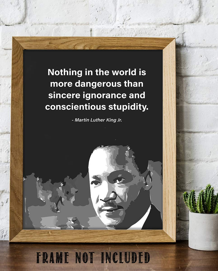 Martin Luther King Jr. Quotes Print-"Nothing Is More Dangerous Than Ignorance &amp; Stupidity"- 8 x 10" Silhouette Wall Art Print-Ready to Frame. Modern Home-Office-School D?cor. Great Gift for MLK Fans.