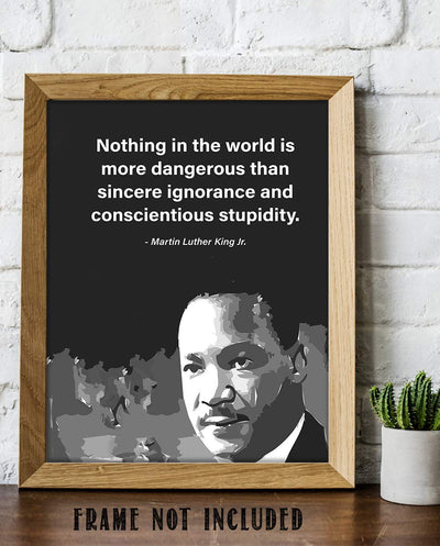 Martin Luther King Jr. Quotes Print-"Nothing Is More Dangerous Than Ignorance & Stupidity"- 8 x 10" Silhouette Wall Art Print-Ready to Frame. Modern Home-Office-School D?cor. Great Gift for MLK Fans.