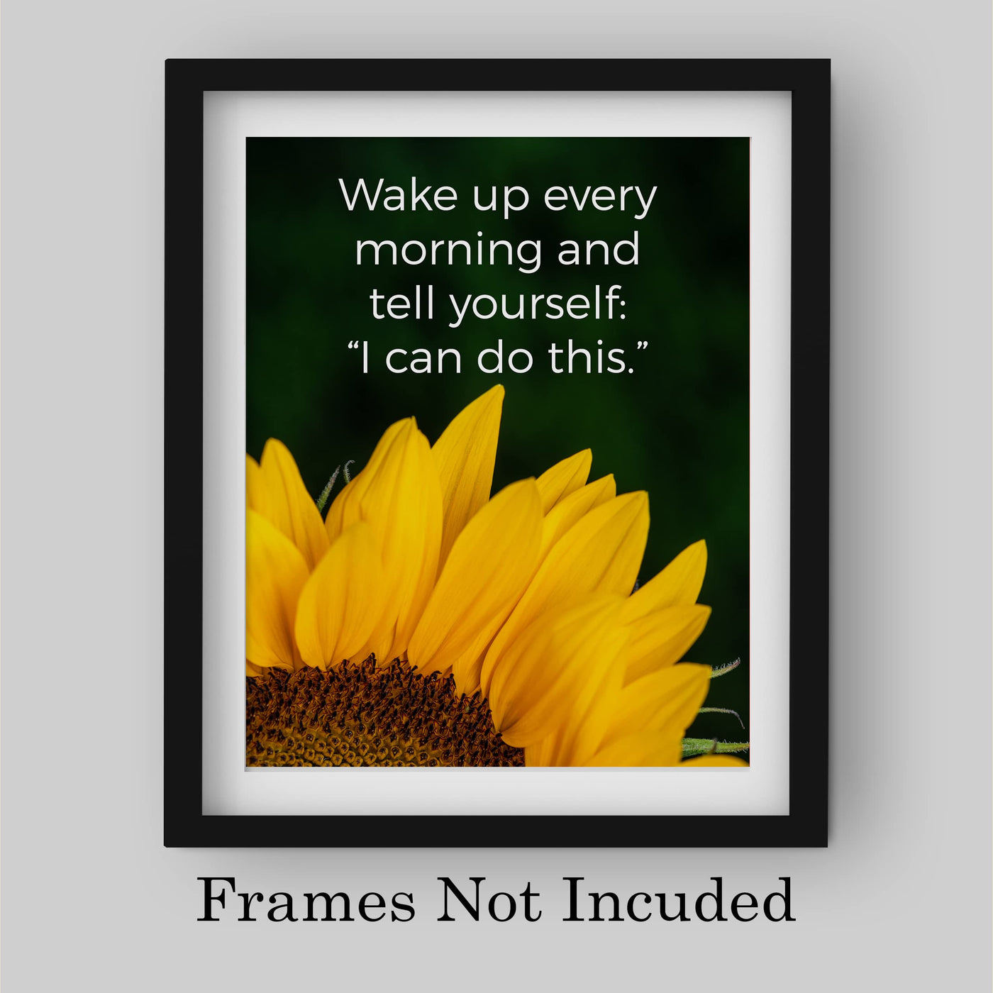 Tell Yourself Every Morning 'I Can Do This'-Inspirational Wall Art Sign -8x10" Sunflower Photo Print -Ready to Frame. Motivational Decoration for Home-Office-Studio-Classroom Decor. Great Reminder!