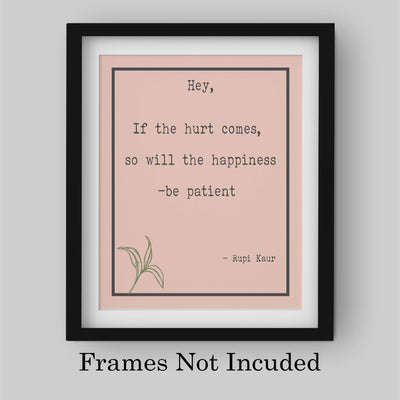 Rupi Kaur-"If the Hurt Comes So Will the Happiness-Be Patient" Inspirational Quotes Wall Art -8 x 10" Modern Floral Print-Ready to Frame. Positive Home-Office-Studio Decor. Great Motivational Gift!