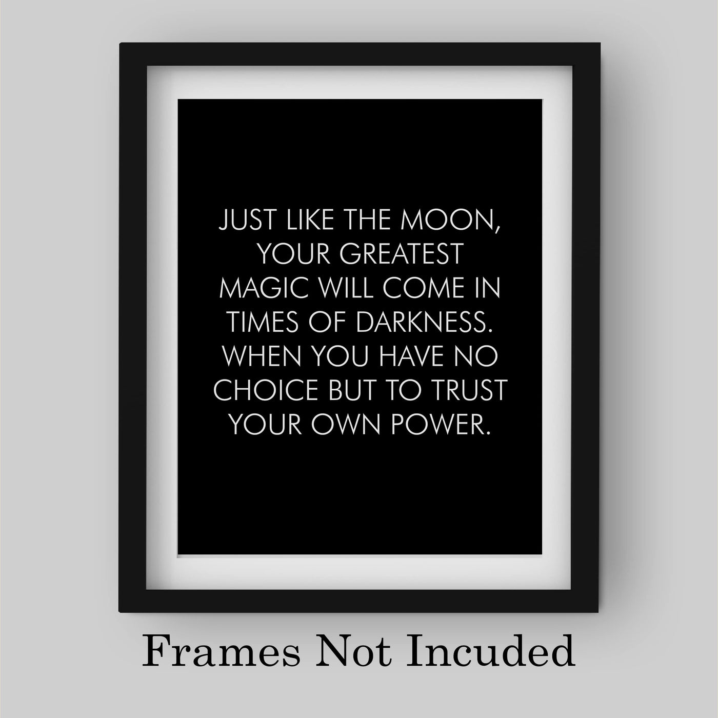 Your Greatest Magic Comes in Times of Darkness-Inspirational Wall Decor Sign -8 x 10" Motivational Art Print -Ready to Frame. Modern Home-Office-School-Dorm Decor. Great Gift for Inspiration!