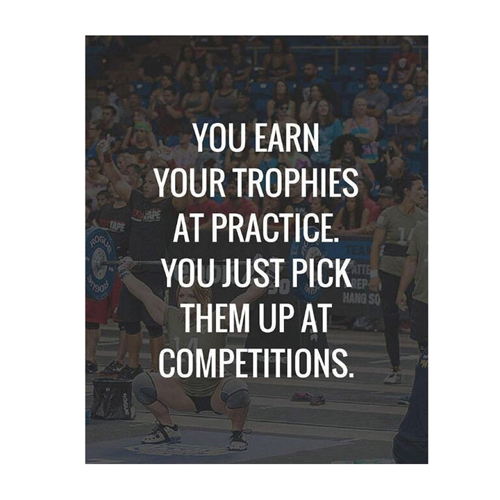 You Earn Your Trophies At Practice- Motivational Quotes Wall Art- 8 x 10" Inspirational Poster Print-Ready to Frame. Ideal for Home-School-Gym-Coach-Locker Room D?cor. All Sports, Hobbies &amp; Skills.