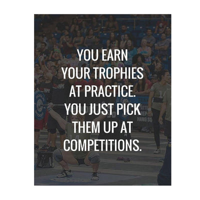 You Earn Your Trophies At Practice- Motivational Quotes Wall Art- 8 x 10" Inspirational Poster Print-Ready to Frame. Ideal for Home-School-Gym-Coach-Locker Room D?cor. All Sports, Hobbies & Skills.