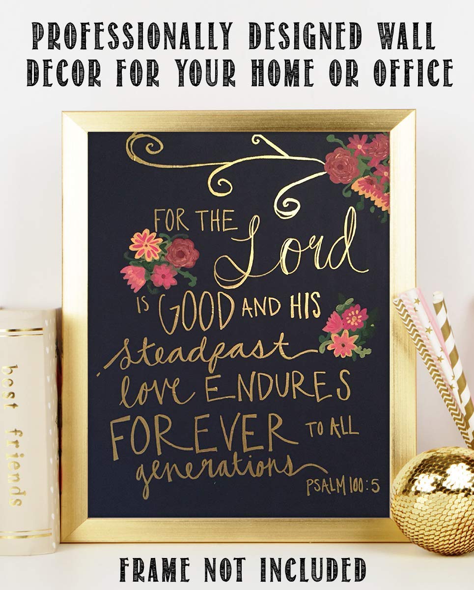 The Lord Is Good- Psalms 100: 5- Bible Verse Wall Art-8x10- Scripture Wall Art- Ready to Frame. Modern &amp; Elegant Home D?cor, Office D?cor- Christian Wall Art. Inspiring &amp; Encouraging Reminder Verses
