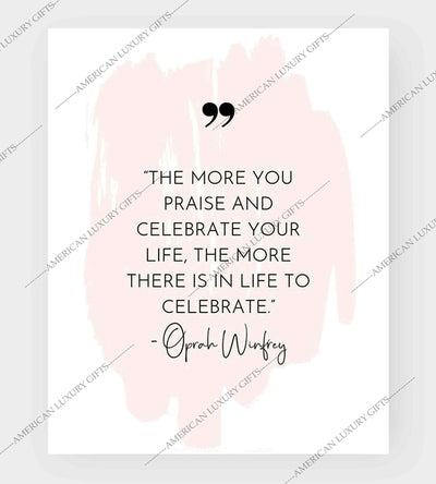 Oprah Winfrey Quotes-"The More You Praise-More There Is To Celebrate" Inspirational Wall Sign-8 x 10" Abstract Art Poster Print-Ready to Frame. Home-Office-School Decor. Reminder to Give Thanks!