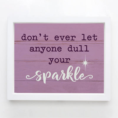 Don't Ever Let Anyone Dull Your Sparkle-Motivational Quotes Decor -10 x 8" Inspirational Wall Art Print-Ready to Frame. Modern Home-Play Room-Nursery Decor! Perfect for Teens & Girls Bedroom Decor!