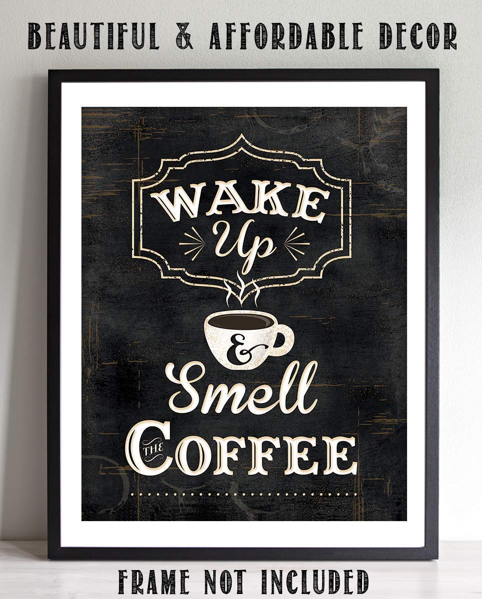 Wake Up &amp; Smell The Coffee- Rustic Coffee Sign Replica- 8 x 10"s Print Wall Art- Ready to Frame. Home D?cor, Coffee Decor &amp; Kitchen Wall Decor. Perfect Gift for the Coffee-Holics and Morning People.