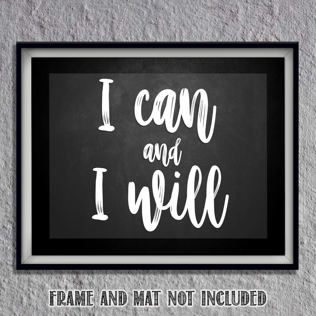 I Can and I Will- Inspirational Wall Art- 8 x 10" Print Wall Art-Ready to Frame. Motivational Wall Art- Home D?cor &amp; Office D?cor. Perfect Gift To Encourage Friends, Graduates &amp; Coworkers.
