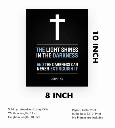 John 1:5-"The Light Shines in the Darkness"-Bible Verse Wall Art Sign-8 x 10" Scripture Poster Print with Cross Image-Ready to Frame. Religious Home-Office-Church D?cor. Perfect Christian Gift!