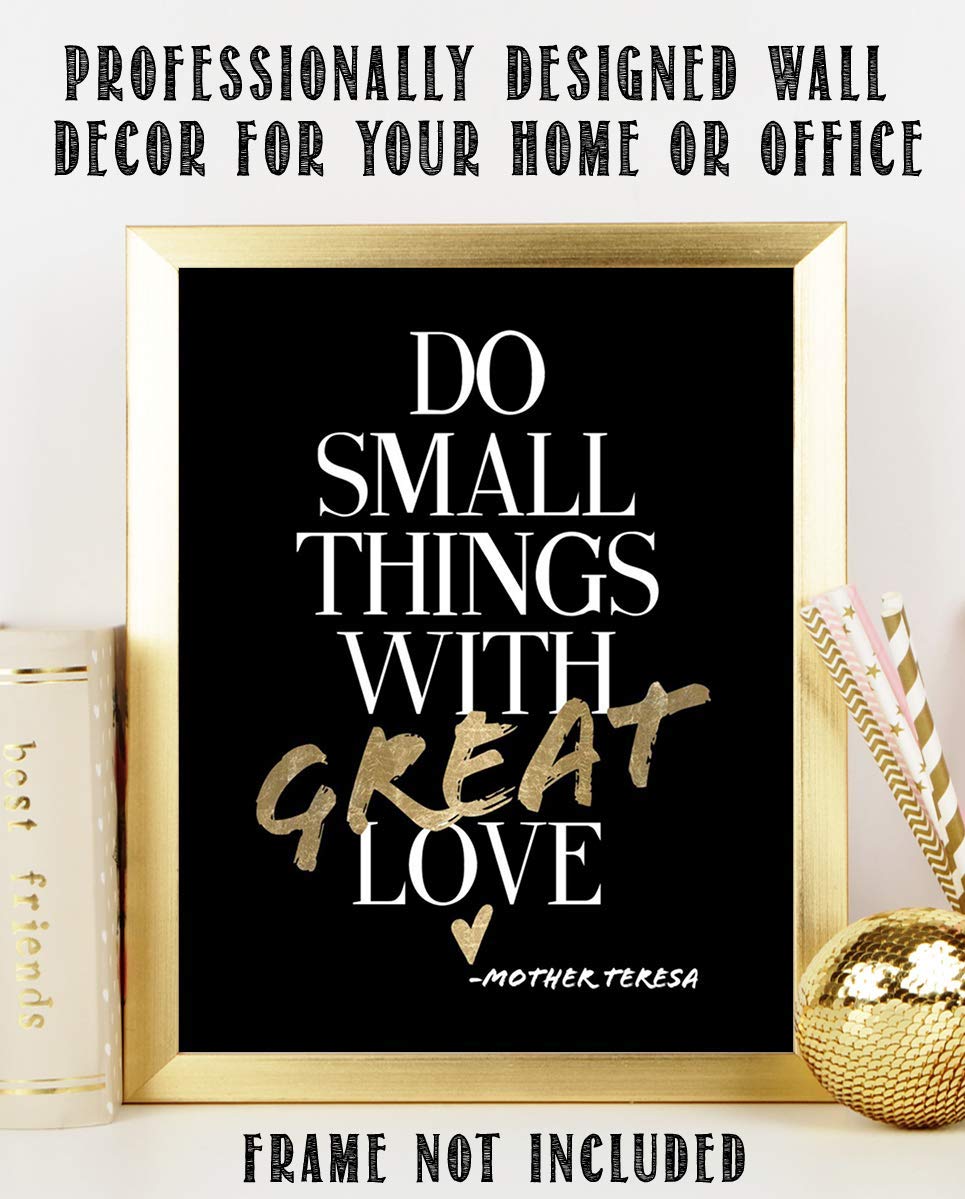 Mother Teresa Quotes-Modern Wall Art-"Do Small Things with GREAT Love"- 8 x 10" Art Print Decor-Ready to Frame. Modern Home D?cor, Studio &amp; Office D?cor. Perfect Gift for Motivation &amp; Inspiration.