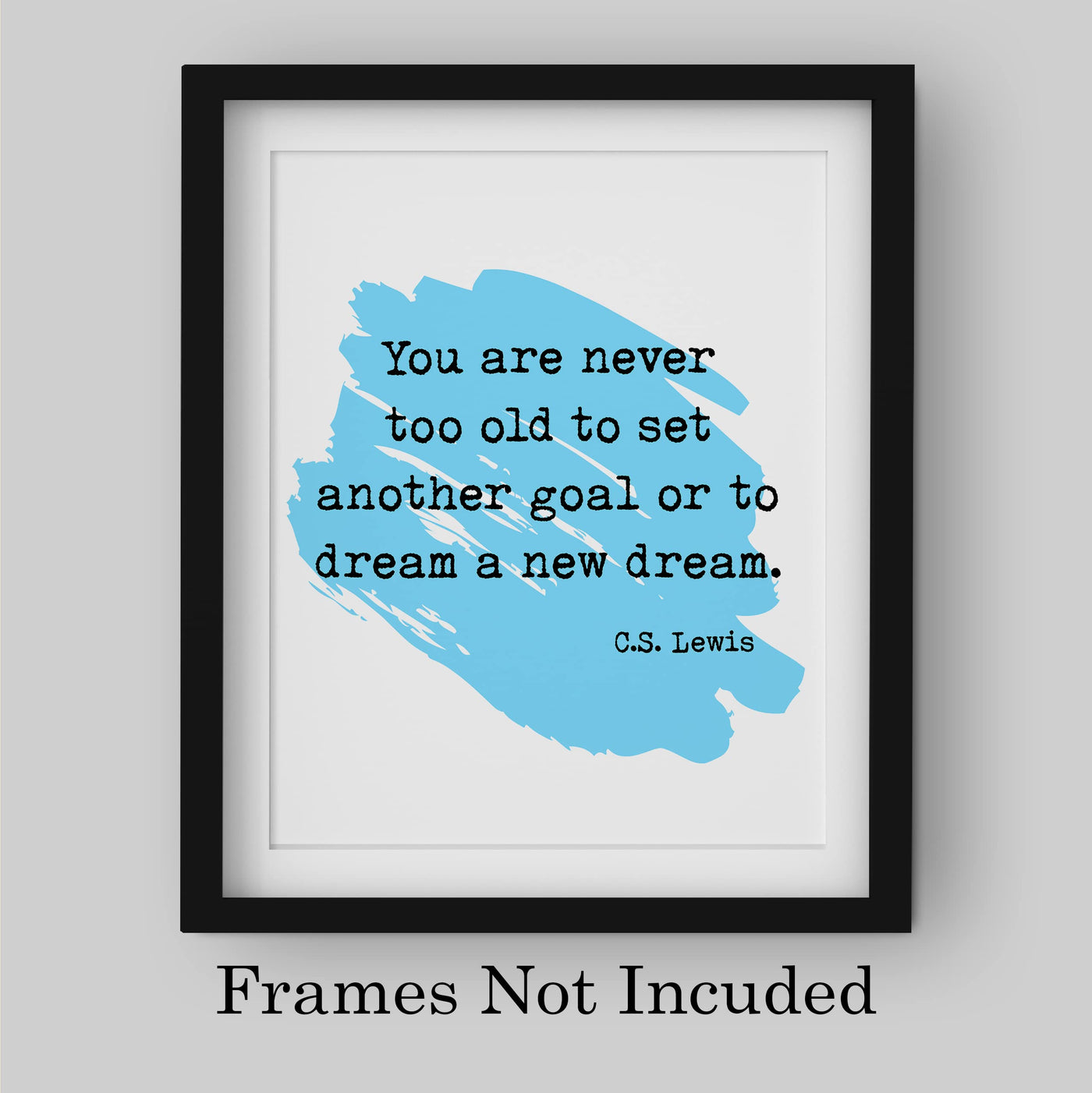 C.S. Lewis Quotes Wall Art -"Never Too Old to Set Another Goal"- 8 x 10" Inspirational Painting Design Print -Ready to Frame. Modern Home-Office-School-Christian Decor. Great Motivational Gift!