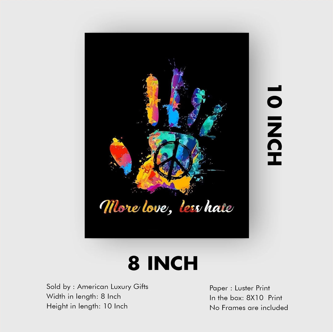 More Love, Less Hate Inspirational Quotes Wall Art -10 x 8" Abstract Painting Design Hand Print w/Peace Sign- Ready to Frame. Retro Decor for Home-Office-Studio-Dorm-Zen Decor. Great Reminder!