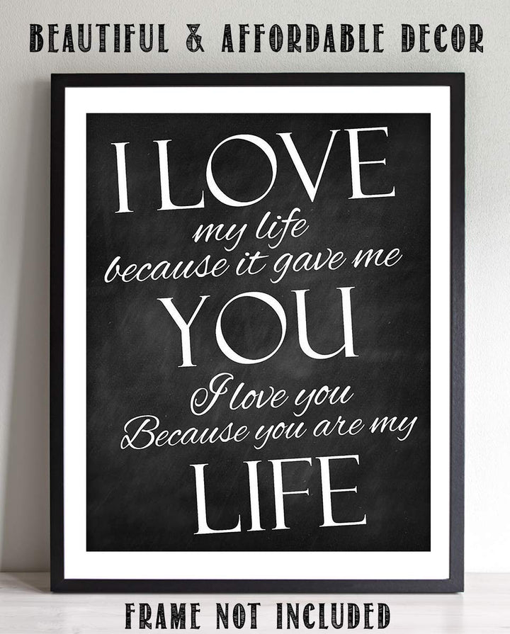 I Love My Life Because It Gave Me You!- Love &amp; Marriage Vow Print-8 x 10"-Modern Art Wall Print-Ready to Frame. Perfect For Spouse-Special Friends. Great Engagement-Bridal-Wedding-Anniversary Gift.