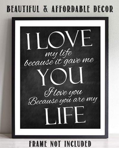 I Love My Life Because It Gave Me You!- Love & Marriage Vow Print-8 x 10"-Modern Art Wall Print-Ready to Frame. Perfect For Spouse-Special Friends. Great Engagement-Bridal-Wedding-Anniversary Gift.