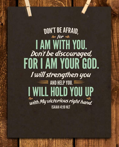 Do Not Be Afraid- I Am With You- I Am Your God- Isaiah 41:10- Bible Verse Wall Art- 8 x 10" Modern Typographic Design. Scripture Wall Print-Ready to Frame. Home-Office-Church D?cor. Christian Gifts!