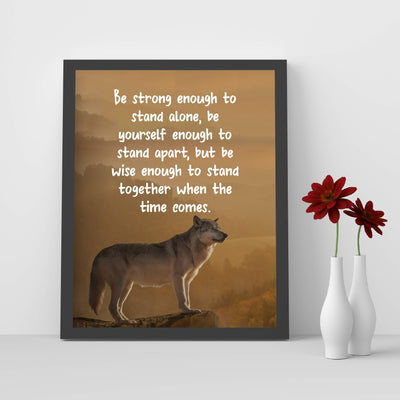 Be Strong Enough To Stand Alone Motivational Quotes Wall Art -8 x 10" Typographic Wolf Photo Print-Ready to Frame. Inspirational Home-Office-School-Gym-Motivation Decor. Great Advice for All!