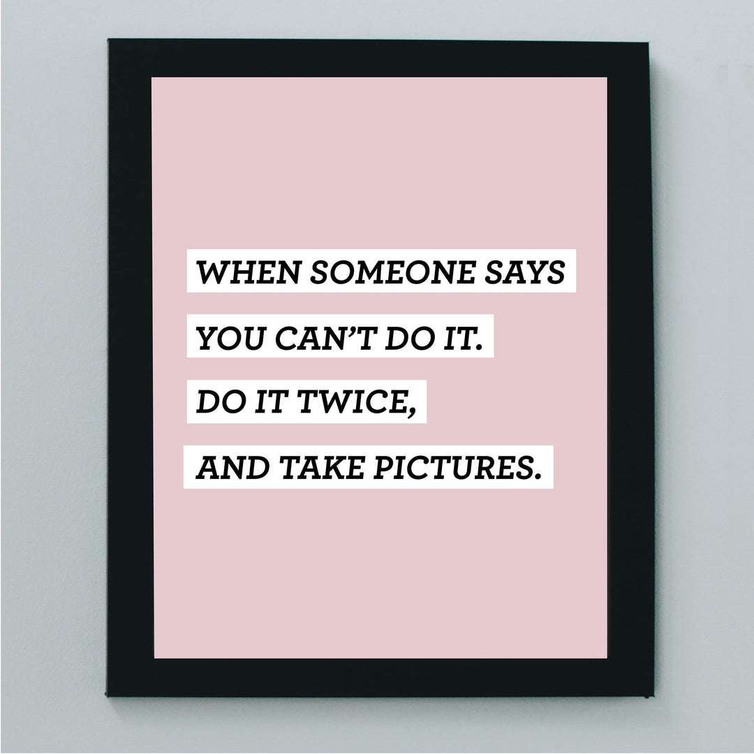 Do It Twice &amp; Take Pictures Funny Motivational Quotes Wall Decor -8 x 10" Modern Inspirational Art Print-Ready to Frame. Home-Office-Desk-School-Dorm Decor. Great Sign for Motivation &amp; Inspiration!
