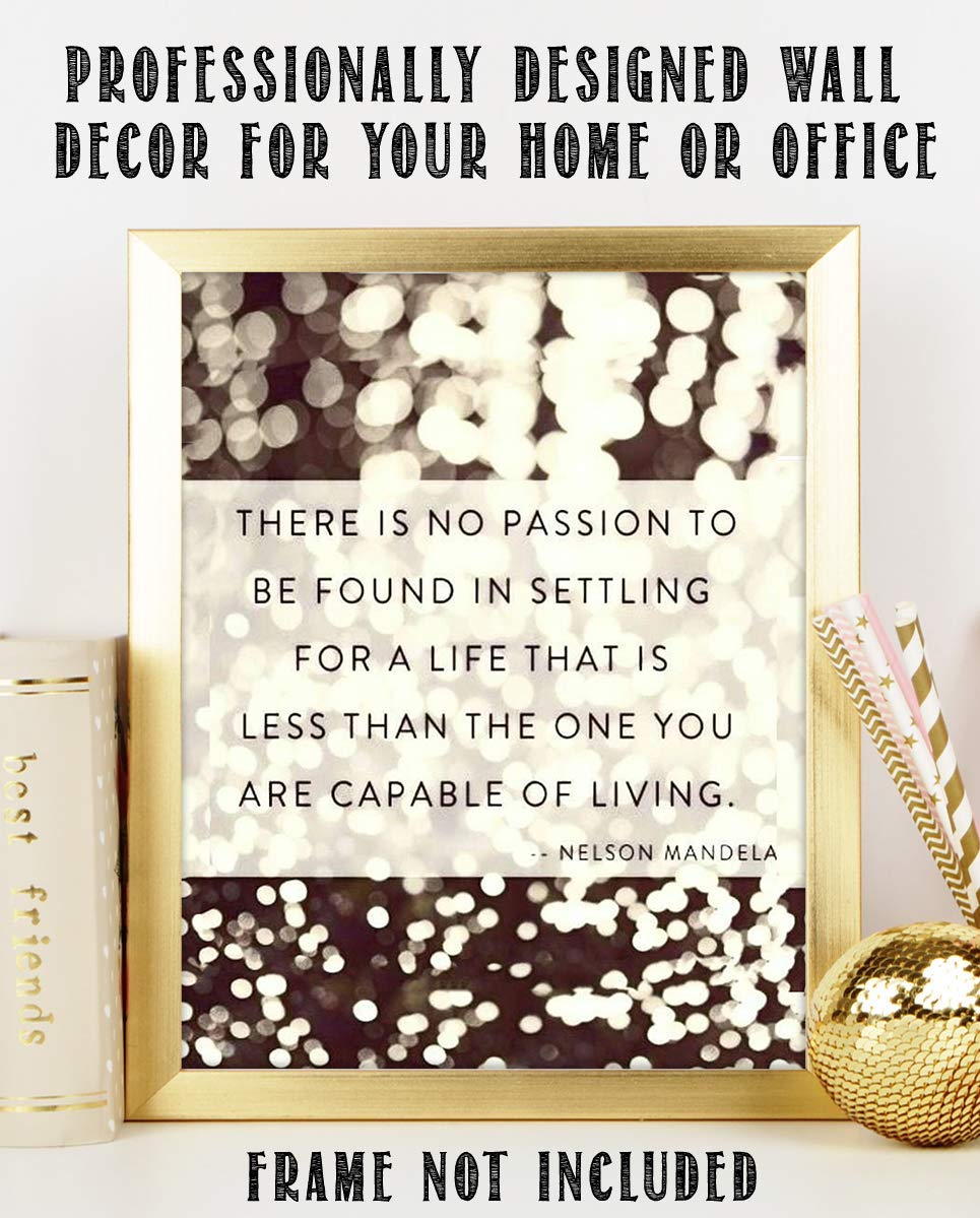 Mandela Quotes Wall Art- ?No Passion in Settling For?- 8 x 10 Art Wall Print-Ready to Frame. Modern Home D?cor, Studio &amp; Office D?cor. Nelson Mandela Quotes. Perfect Gift for Motivation &amp; Inspiration.