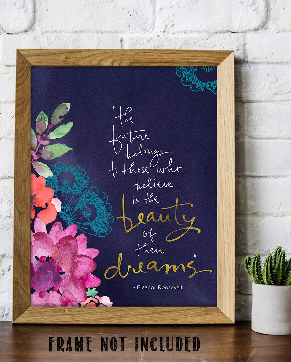 Eleanor Roosevelt Quotes Wall Art-"The Future Belong-Those Who Believe"-8 x 10" Modern Art Floral Wall Print-Ready to Frame. Inspirational Home &amp; Office D?cor. Great Quote for Personal Encouragement.