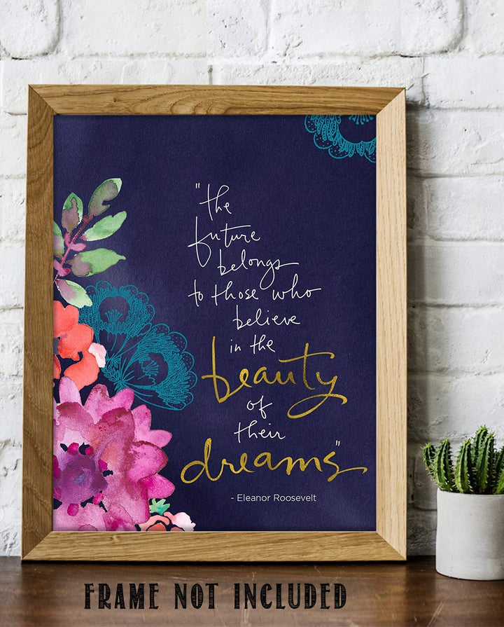 Eleanor Roosevelt Quotes Wall Art-"The Future Belong-Those Who Believe"-8 x 10" Modern Art Floral Wall Print-Ready to Frame. Inspirational Home &amp; Office D?cor. Great Quote for Personal Encouragement.