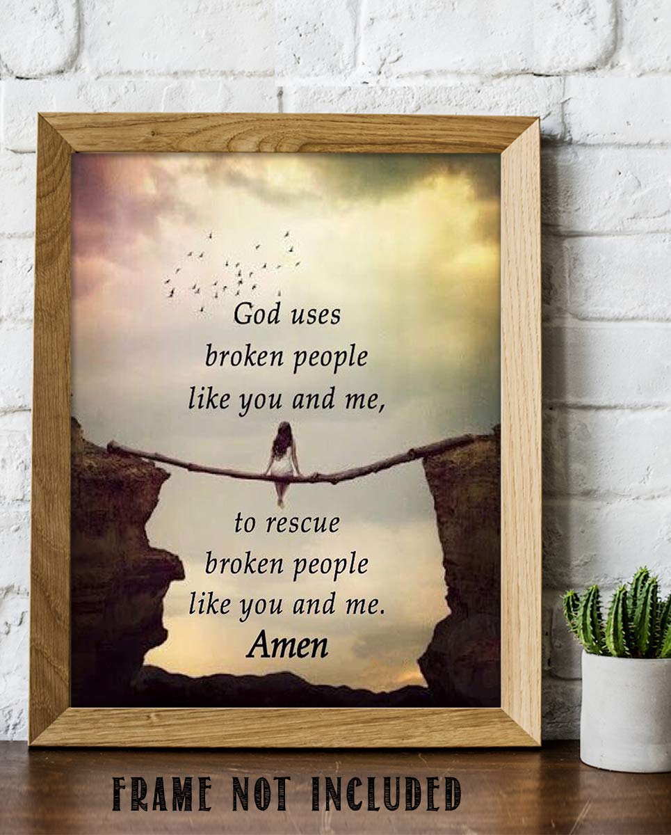 God Use Broken People Like You and Me- Amen- Spiritual Wall Art- 8x10"- Inspirational Wall Print-Ready to Frame. Home D?cor, Office D?cor- School Addition. Inspiring &amp; Encouraging Message for ALL!