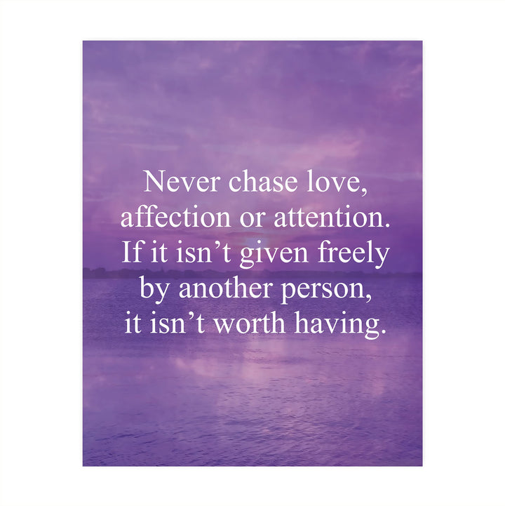 Never Chase Love-Affection-Attention Inspirational Quotes Wall Art -8 x 10" Love &amp; Friendship Ocean Sunset Print -Ready to Frame. Motivational Home-Office-Studio-Dorm Decor. Great Reminder!