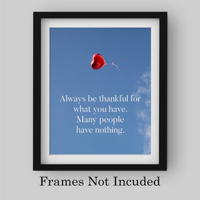 Always Be Thankful for What You Have Inspirational Quotes Wall Decor -8x10" Motivational Art Print w/Heart Balloon Image-Ready to Frame. Home-Office-School-Work Decor. Great Reminder of Gratitude!