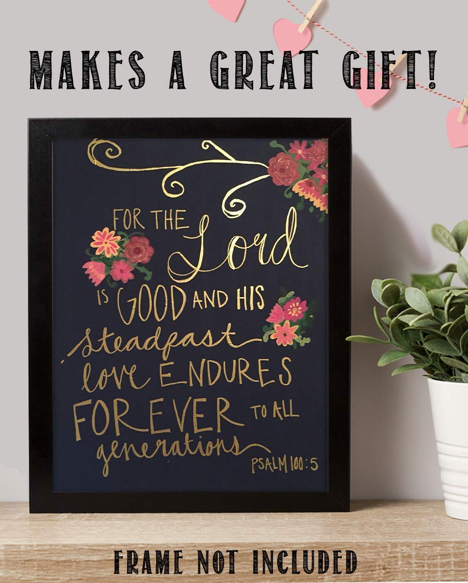 The Lord Is Good- Psalms 100: 5- Bible Verse Wall Art-8x10- Scripture Wall Art- Ready to Frame. Modern &amp; Elegant Home D?cor, Office D?cor- Christian Wall Art. Inspiring &amp; Encouraging Reminder Verses
