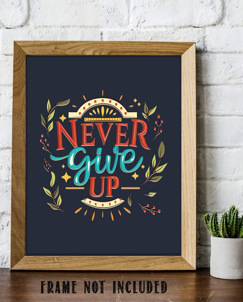 Never Give Up!- Motivational Wall Art Sign- 8 x 10"- Modern Floral Art Design Print- Ready to Frame. Inspirational Home D?cor-Office Decor-Classroom Addition- Great Reminder To Persevere!
