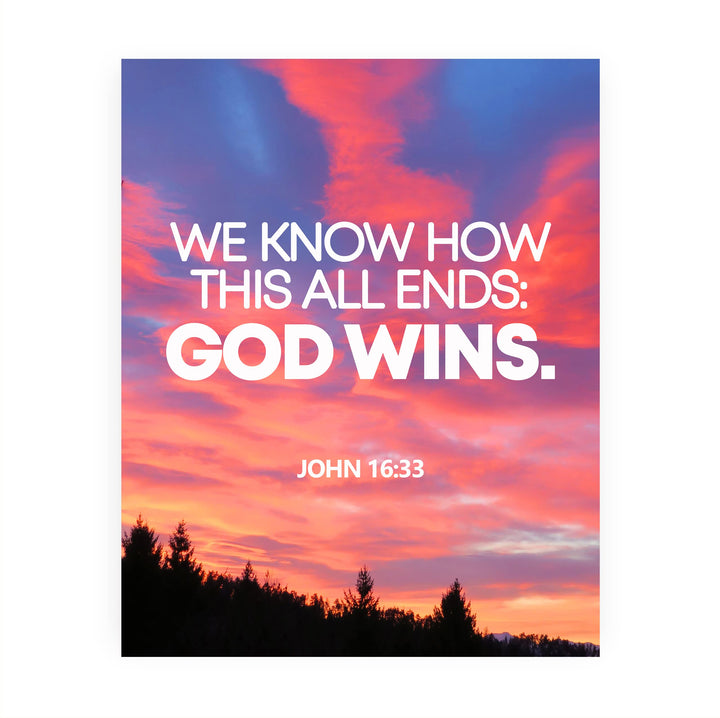 We Know How This All Ends-God Wins-John 16:33 Bible Verse Wall Art -8 x 10" Scripture Sunset Photo Print -Ready to Frame. Religious Home-Office-Church-Sunday School Decor. Perfect Christian Gift!