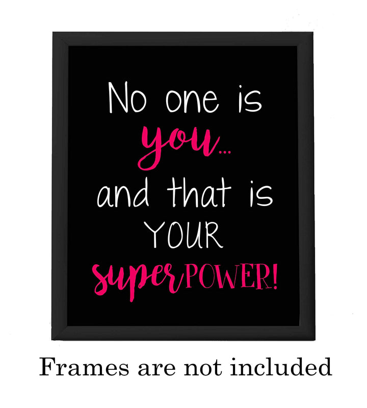 No One Is You-That Is Your Super Power Inspirational Quotes Wall Sign-8 x 10" Fierce Typographic Art Print-Ready to Frame. Ideal Home-Office-Dorm-School Decor. Great Motivational Gift!