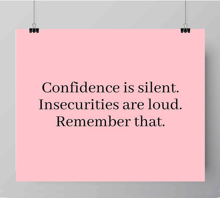 Confidence Is Silent-Insecurities Are Loud-Inspirational Quotes Wall Sign-10 x 8" Modern Typographic Print-Ready to Frame. Motivational Home-Office-School Decor. Great Inspiring Poster for Teens!