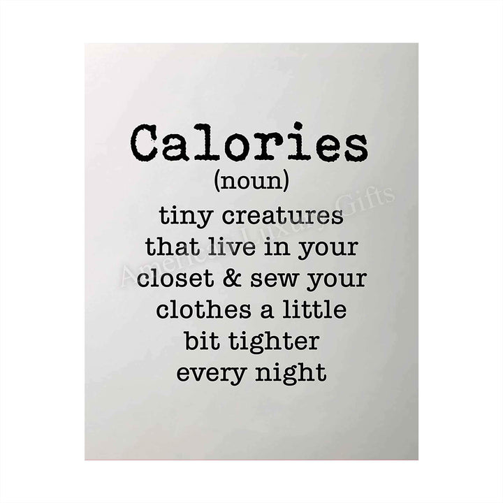 Calories-Tiny Creatures That Sew Clothes Tighter- Funny Wall Art Sign - 8 x 10" Humorous Typographic Poster Print-Ready to Frame. Home-Kitchen-Office-Restaurant-Cafe Decor. Fun Gift for All!